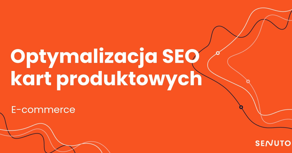 Optymalizacja SEO kart produktowych